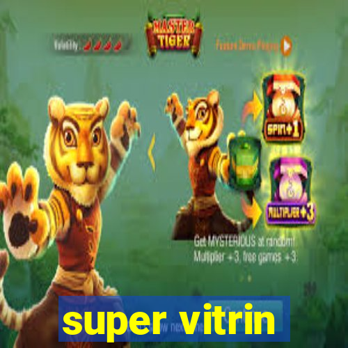 super vitrin